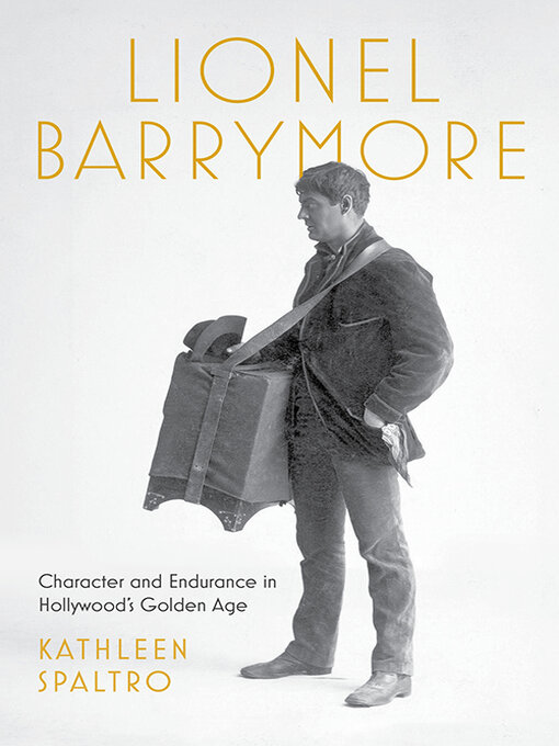 Title details for Lionel Barrymore by Kathleen Spaltro - Available